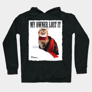 My Owner Lost it Hoodie